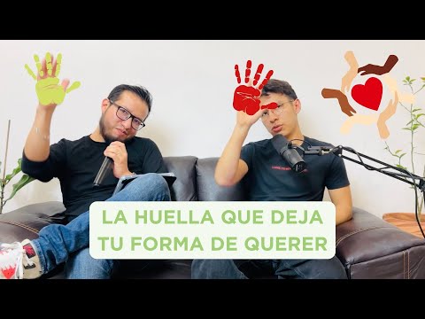 La huella que deja tu forma de querer  | La neta que inquieta EP. 21