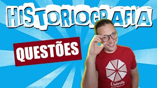 LISTA DE QUESTÕES SOBRE HISTORIOGRAFIA PARA O ENEM