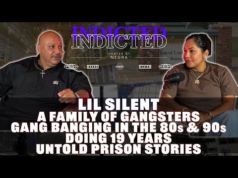 Indicted - Lil Silent - a Family of Gangsters, Gangbanging in the 80s & 90s, Doing 19 Years