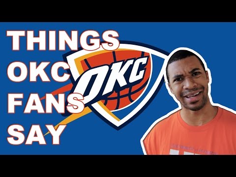 Things OKC Fans Say