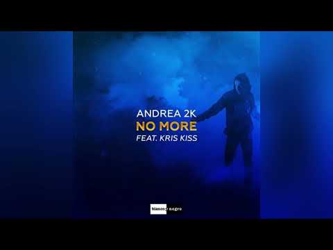 Andrea 2K - No More (Feat- Kris Kiss) [BLANCO Y NEGRO]