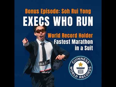 Bonus Episode: Soh Rui Yong - World Record Holder for the Fastest Marathon in a Suit