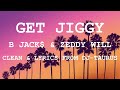 Get Jiggy By B Jack Zeddy Will CLEAN LYRICS FROM DJ TAURUS