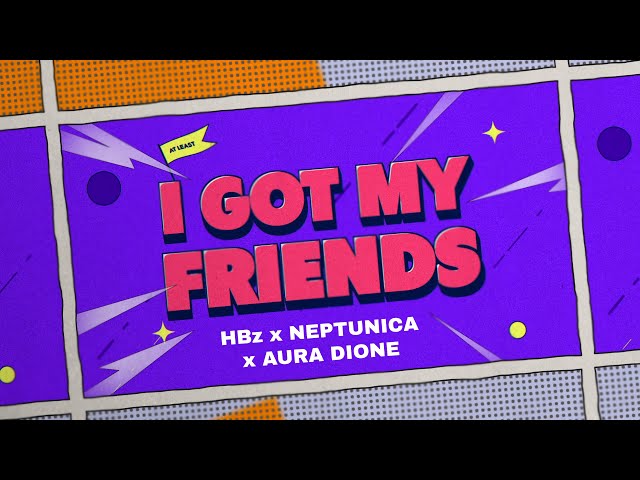 Friends von Hbz & Aura Dione & Neptunica ((jetzt ansehen))