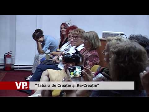 “Tabăra de Creație și Re-Creație”