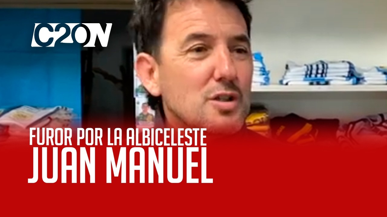 C20 Noticias | Furor por la Albiceleste - Juan Manuel