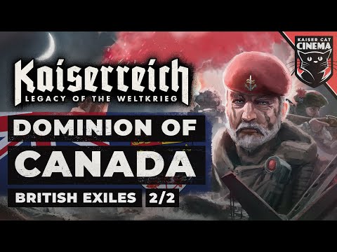 World Of Kaiserreich - Dominion Of Canada (British Exiles) - 2/2