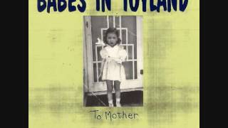 Babes in toyland - To mother (full album)
