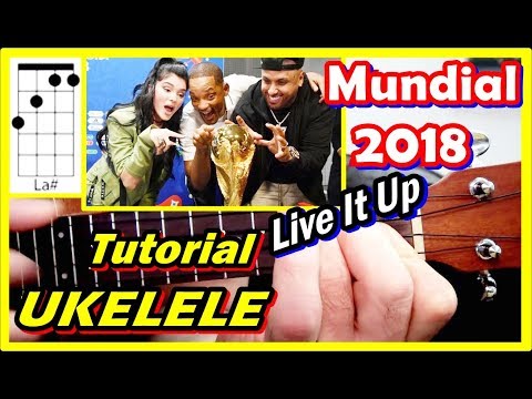 Como tocar Canción oficial copa ✨RUSIA 2018 UKELELE Nicky Jam Live It Up Will Smith & Era Istrefi