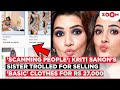 Kriti Sanon S Sister Nupur Sanon S Label Brutally TROLLED For Pricing Basic Clothes At INR 27 000