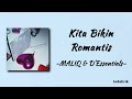 MALIQ D Essentials Kita Bikin Romantis Lirik Lagu