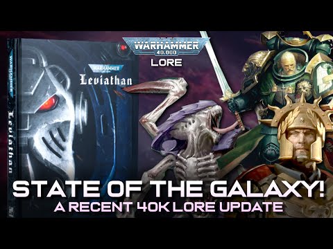 10ed Lore Catchup - STATE OF THE GALAXY: Every recent Warhammer 40,000 plot event in order!