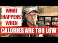 What Happens When CALORIES Are Too Low