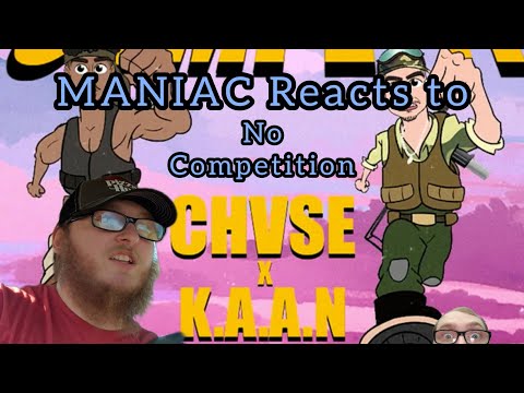 MANIAC Reacts to CHVSE x K.A.A.N. - No Competition (REACTION) | SPITTERS!!!