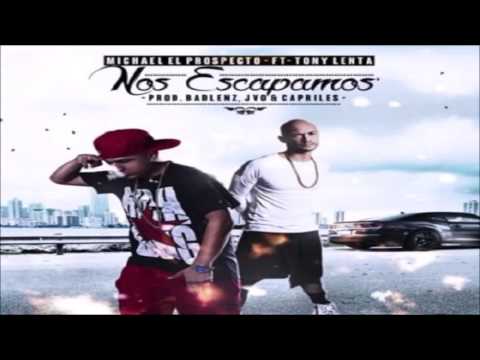 Nos Escapamos - Tony Lenta Ft. Michael El Prospecto - Original