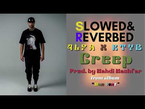 4LFA X KTYB X Mahdi Machfar - Creep  (𝙎𝙡𝙤𝙬𝙚𝙙 + 𝙧𝙚𝙫𝙚𝙧𝙗)