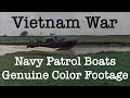 River Patrol Boats Compilation Of Genuine Vietnam War Color Footage