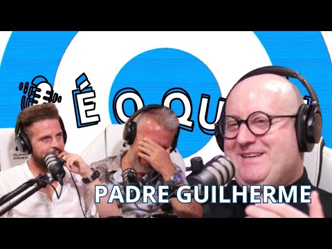 É O QUE É! #8 PADRE GUILHERME