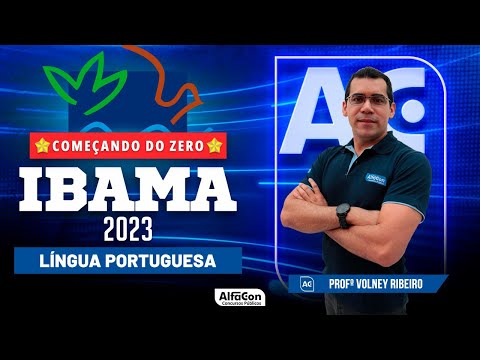Concurso IBAMA 2023 - Começando do Zero - Aula de Língua Portuguesa - AlfaCon