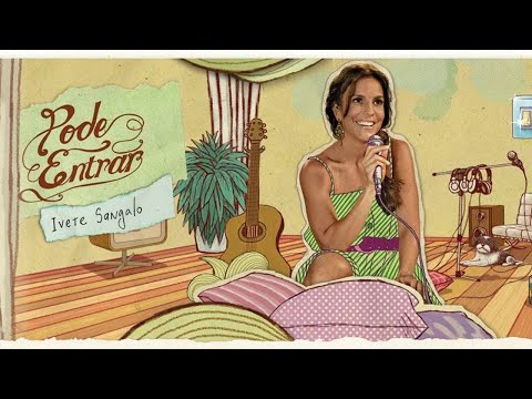 Ivete Sangalo - Pode Entrar + Bônus