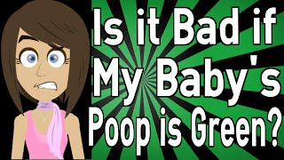 Is it Bad if My Baby's Poop is Green?