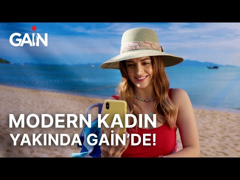 Modern Kadın | Yakında Sadece GAİN'de! 🎈