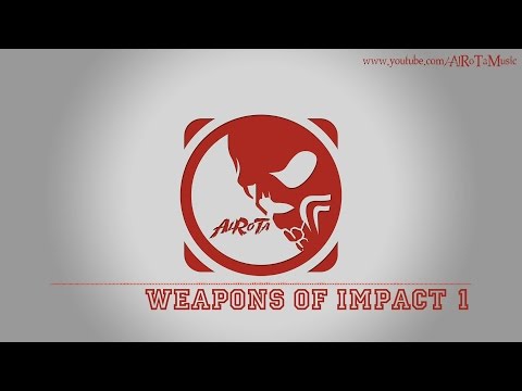 Weapons Of Impact 1 by Johannes Bornlöf - [Action Music]