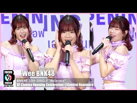 Wee BNK48 Fancam - Believers | BNK48 SF Cinema Opening Celebration @Central Ramindra 230120