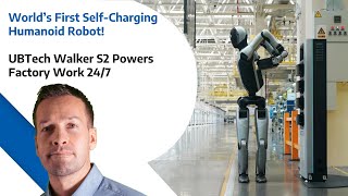 World’s First Self Charging Humanoid Robot - UBTech Walker S2 Powers Factory Work 24 / 7