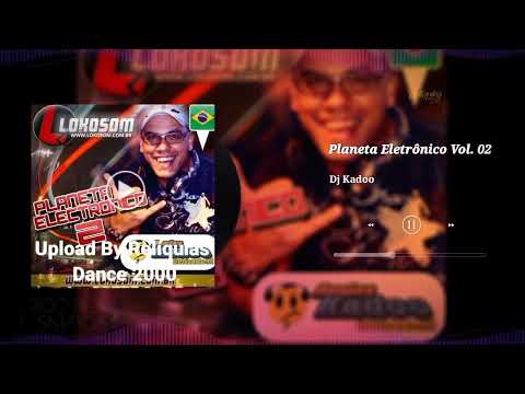 Planeta Eletronico Vol. 02 - Dj Kadoo