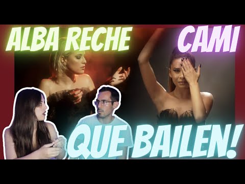 REACCIONANDO A: Cami, Alba Reche - QUE BAILEN