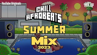 Chill Afrobeats Summer 2023 Mix (2Hrs)  Best of Al