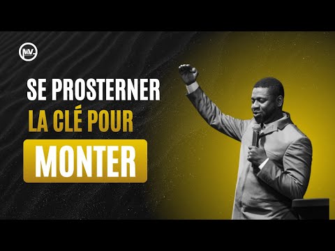 SE PROSTERNER LA CLÉ POUR MONTER | Dr. Athom's MBUMA 