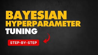Bayesian Hyperparameter Tuning | Hidden Gems of Data Science