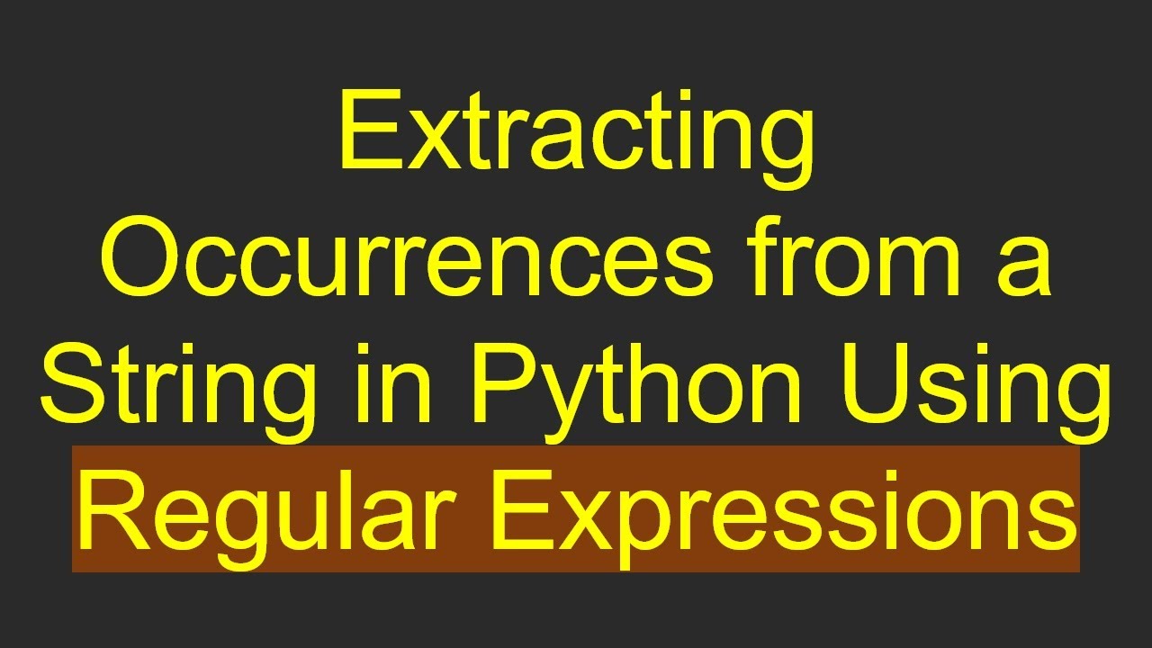 Extracting Occurrences from a String in Python Using Regular Expressions