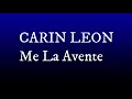 Me La Avente - Carin Leon (Letra) (Lyrics)