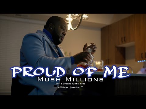 Proud of me  - Mush Millions