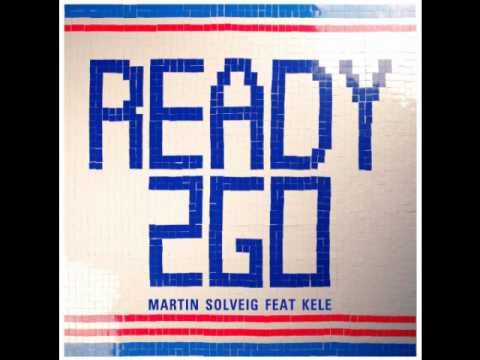 Martin Solveig feat. Kele - Ready 2 Go (HQ)