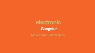 Electronic - Gangster - MK Remake Extended Mix