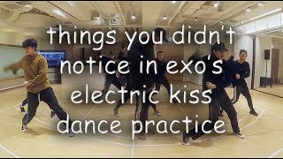 things you didn&#39;t notice in exo&#39;s electric kiss dance practice