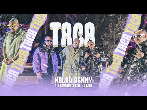 TACA - Naldo Benny, É O CAVERINHA, JC NO BEAT