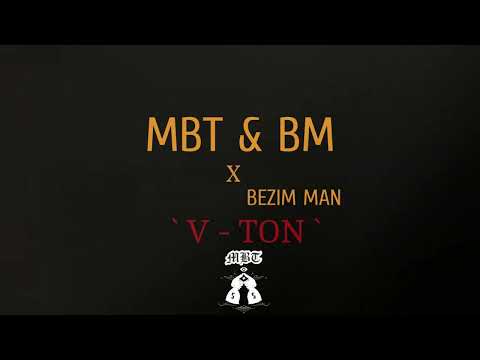 MBT x BM x BEZIM MAN - V - TON (BEZ TOQ FILMAR V PANDIZA)
