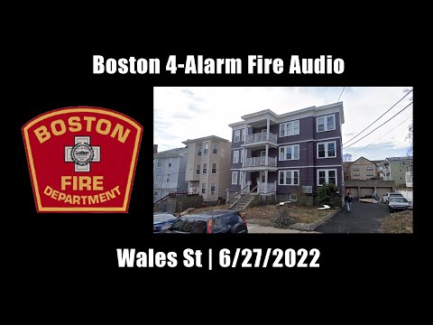 Boston 4-Alarm Fire Audio 6/27/2022 [Massachusetts]