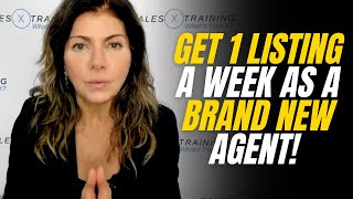 How To Get 1 Listing A Week As A New Real Estate Agent!