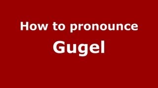 How to pronounce Gugel