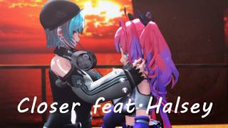[MMDホロライブ]Closer feat.Halsey/輪堂千速/綺々羅々ヴィヴィ