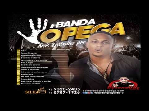 Banda  O Pega   Nós Trabalha Para  Coroa