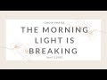The Morning Light is Breaking (Hymn 264)