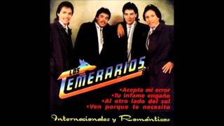 5. Ven Porque Te Necesito - Los Temerarios