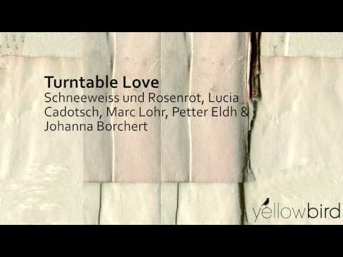 Schneeweiss & Rosenrot, L. Cadotsch, M. Lohr, P. Eldh & J. Borchert - Turntable Love // JazzONLYJazz